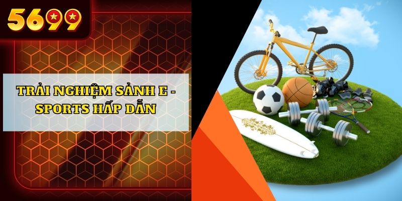 Trải nghiệm sảnh E -Sports hấp dẫn