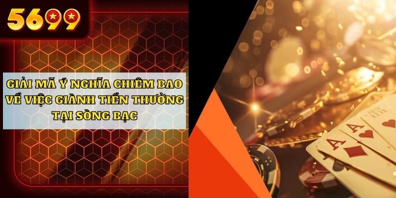 Giải mã ý nghĩa chiêm bao về việc giành tiền thưởng tại sòng bạc